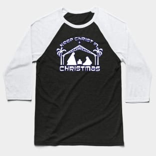 KEEP CHRIST IN CHRISTMAS White with Blue Outline Baseball T-Shirt